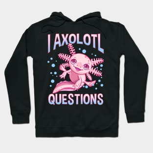 Cute & Funny I Axolotl Questions Walking Fish Pun Hoodie